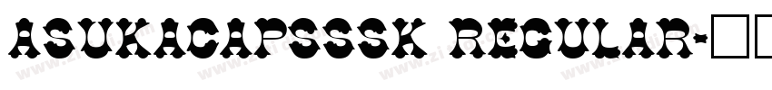AsukaCapsSSK Regular字体转换